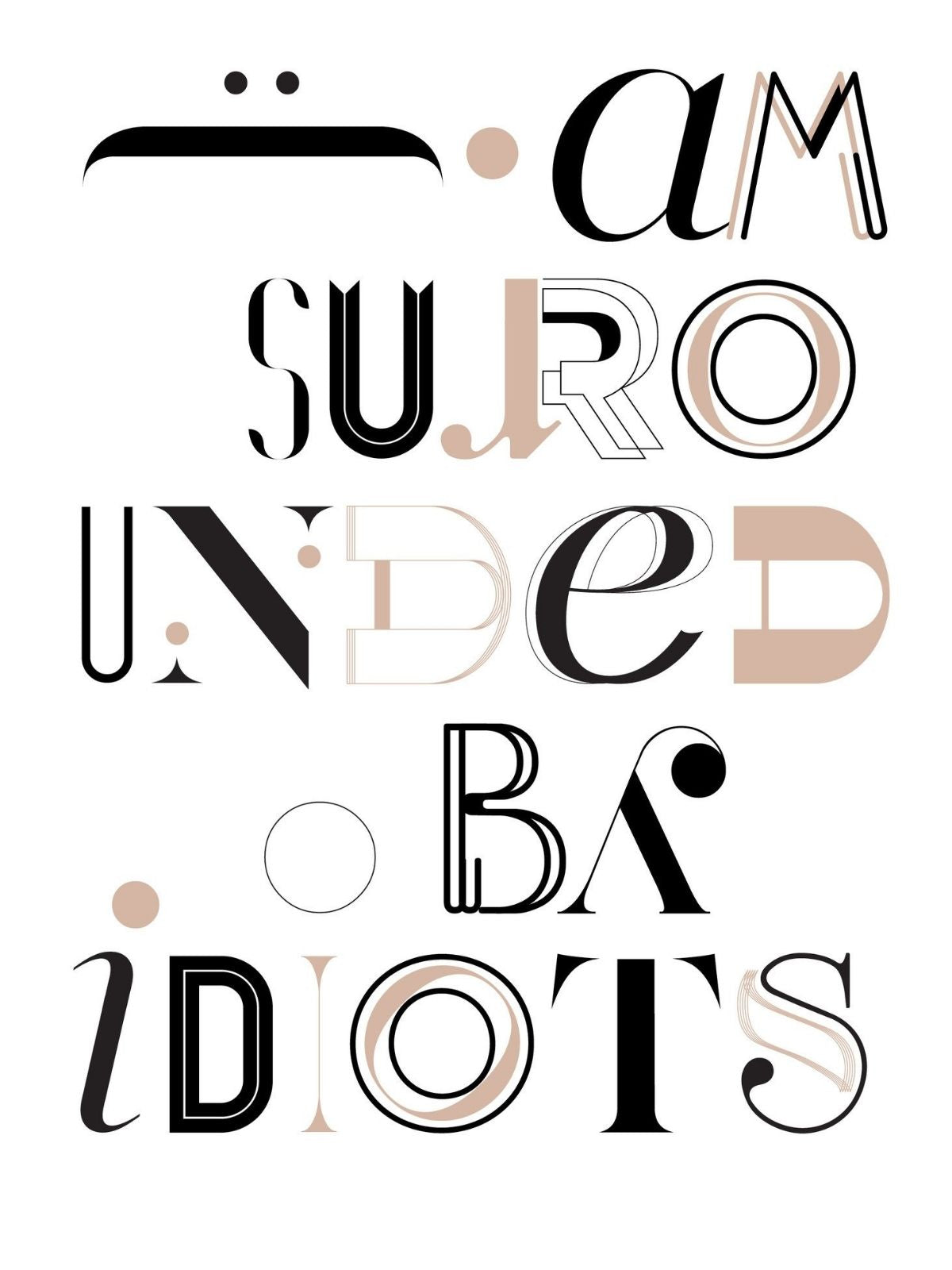 I AM SURROUNDED BY IDIOTS grafika - Puskás Marcell